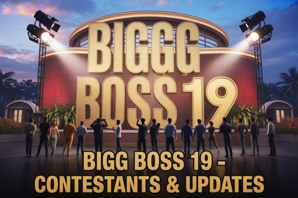 Bigg Boss 19: कंटेस्टेंट्स, होस्ट और लेटेस्ट अपडेट्स