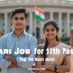 Sarkari Job for 12th Pass 2025 – Top 10 Best सरकारी नौकरियाँ जिनसे बदल सकती है आपकी ज़िंदगी!