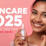 Skincare Secrets 2025 – खूबसूरत और चमकदार त्वचा पाने के 10 आसान उपाय
